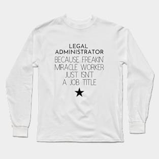 Legal Administrator Gift Idea For Him Or Her, Thank You Present Long Sleeve T-Shirt